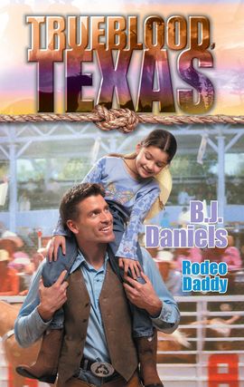 Title details for Rodeo Daddy by B.J. Daniels - Available